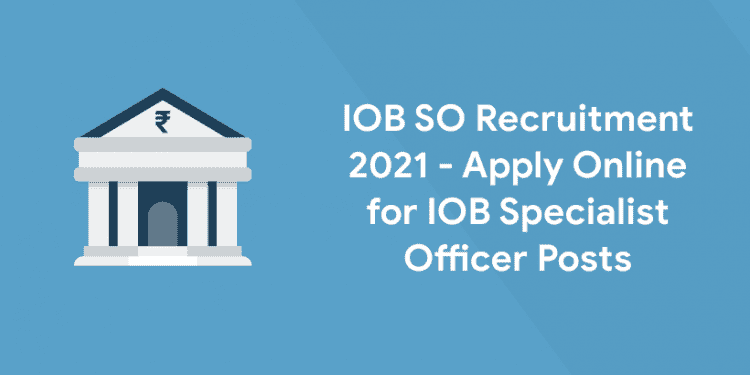 IOB SO Recruitment 2021