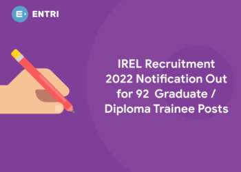 IREL Recruitment 2022 Notification Out for 92 Graduate Diploma Trainee Posts