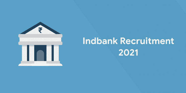 IndBank Recruitment 2021 – Apply for Various Posts