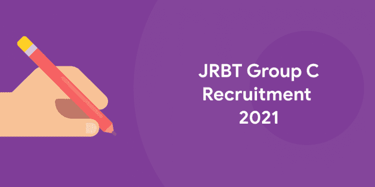 JRBT Group C Recruitment 2021