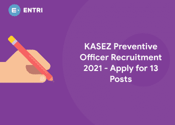KASEZ Preventive Officer Recruitment 2021 - Apply for 13 Posts