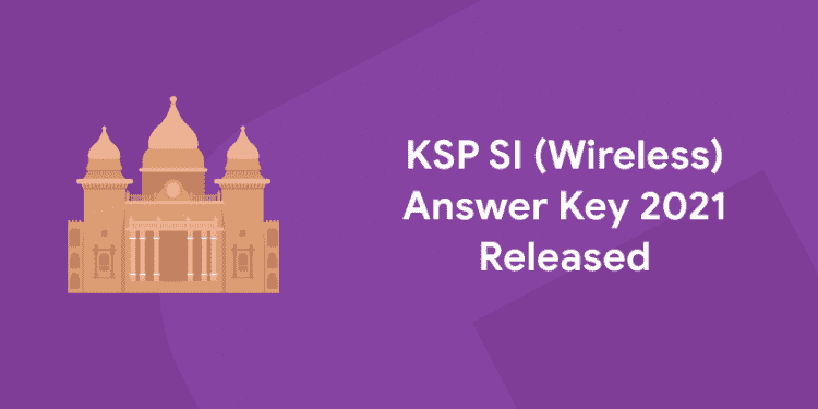 KSP SI (Wireless) Answer Key 2021 Released