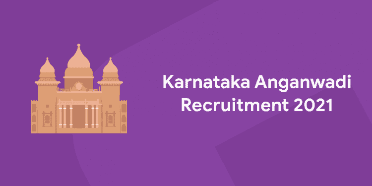 Karnataka Anganwadi Recruitment 2021