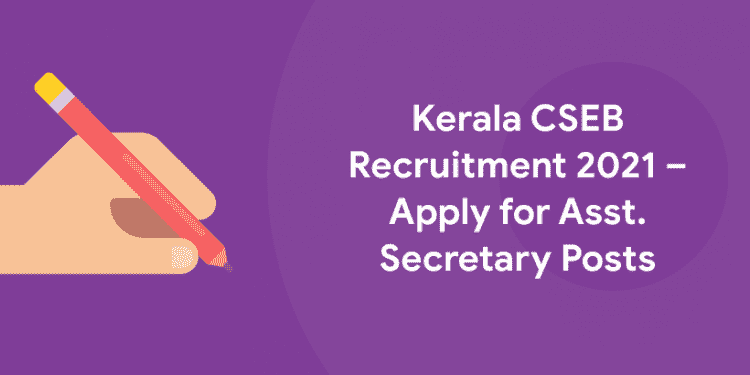 Kerala CSEB Recruitment 2021 – Apply for Asst. Secretary Posts