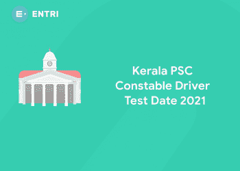 Kerala PSC Constable Driver Practical Test Date 2021