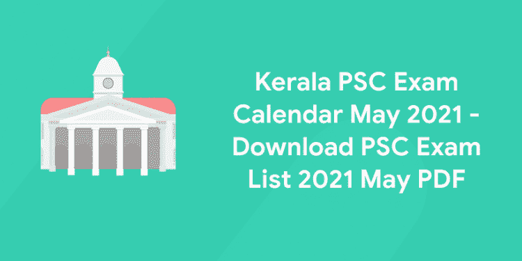 Kerala PSC Exam Calendar May 2021