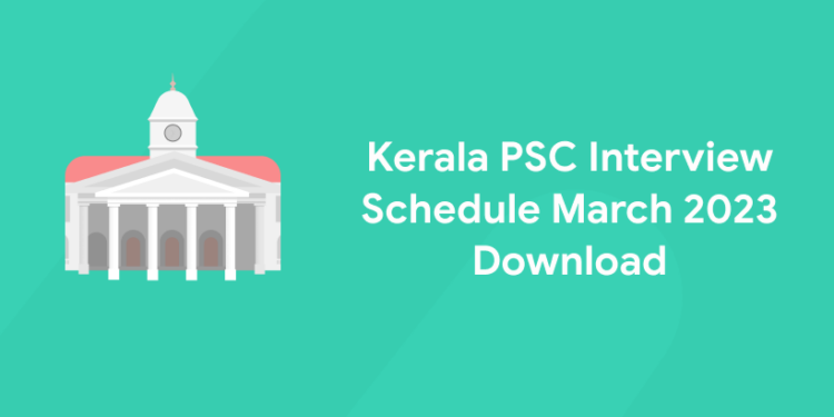 Kerala PSC Interview Schedule March Download