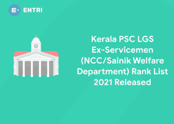 Kerala PSC LGS Ex-Servicemen (NCC/Sainik Welfare Department) Rank List 2021 Released
