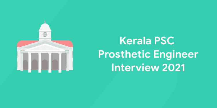 Kerala PSC Prosthetic and Orthotic Engineer