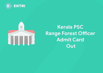 Kerala PSC Range Forest Officer Admit Card Out