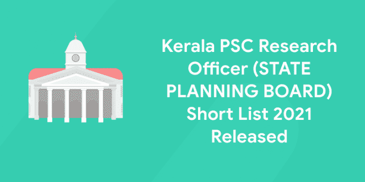 Kerala PSC Research Officer Shortlist 2021 Released