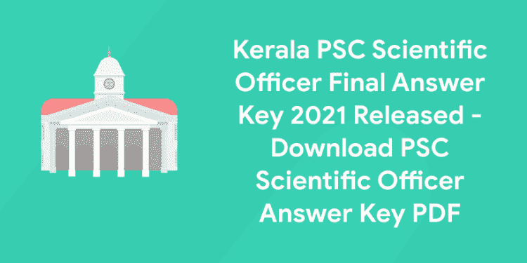Kerala PSC Scientific Officer Final Answer Key 2021
