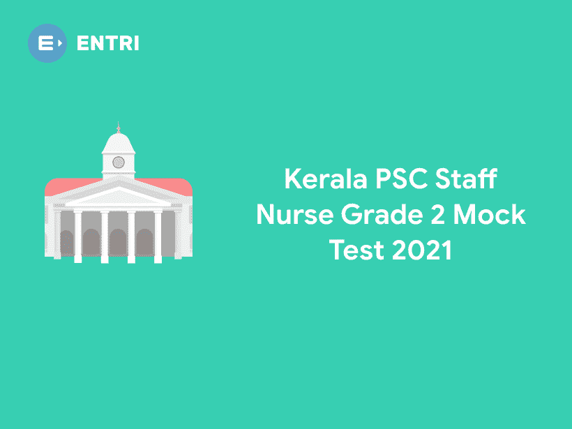 Kerala PSC Staff Nurse Grade 2 Mock Test 2022 Entri Blog