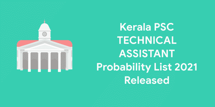 Kerala PSC TECHNICAL ASSISTANT Probability List 2021 Released