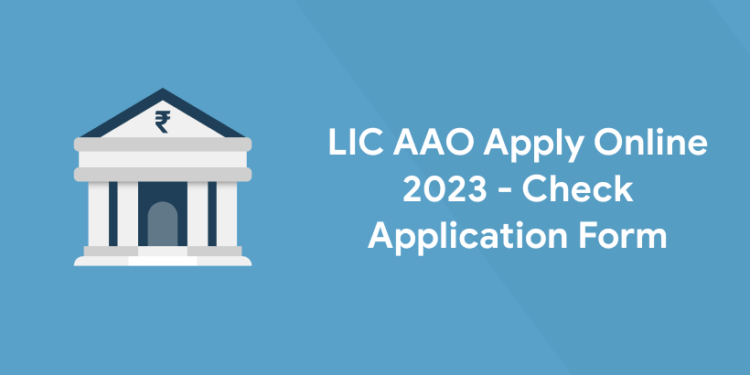 LIC AAO Apply Online 2023