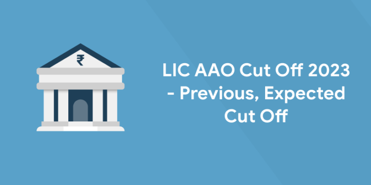 LIC AAO Cut Off 2023