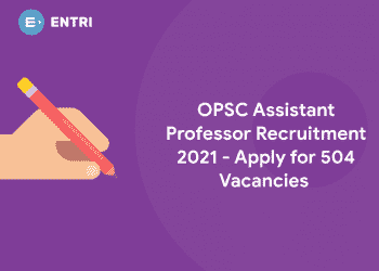 OPSC Assistant Professor Recruitment 2021 - Apply for 504 Vacancies