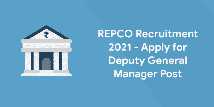 REPCO Recruitment 2021