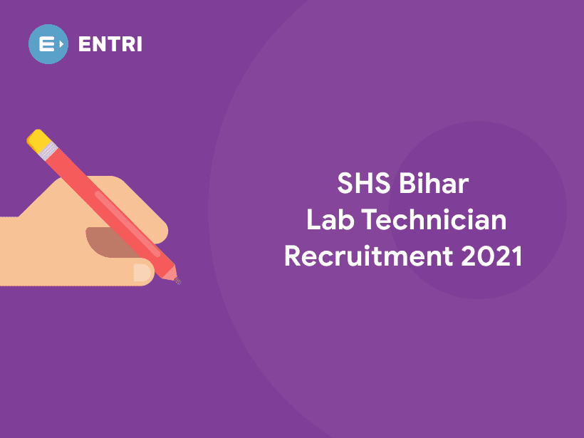 SHS Bihar Lab Technician Recruitment 2021 Apply Online Entri Blog