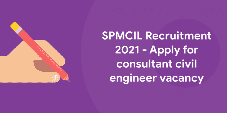 SPMCIL Recruitmwnt 2021