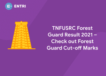 TNFUSRC Forest Guard Result 2021 – Check out Forest Guard Cut-off Marks