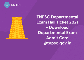 TNPSC Departmental Exam Hall Ticket 2021