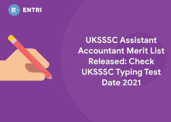 UKSSSC Assistant Accountant Merit List Released: Check UKSSSC Typing Test Date 2021