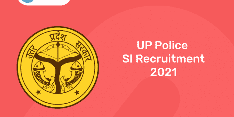 UP Police SI Recruitment 2021