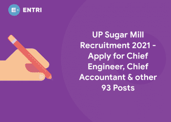 UP Sugar Mill Recruitment 2021 - Apply for Chief Engineer, Chief Accountant & other 93 Posts