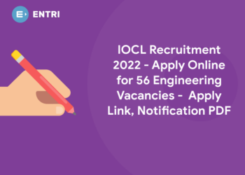IOCL Recruitment 2022 - Apply Online for 56 Engineering Vacancies - Apply Link, Notification PDF
