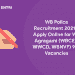 WB Police Recruitment 2021 – Apply Online for WB Agragami (WBCEF, WWCD, WBNVF) 938 Vacancies