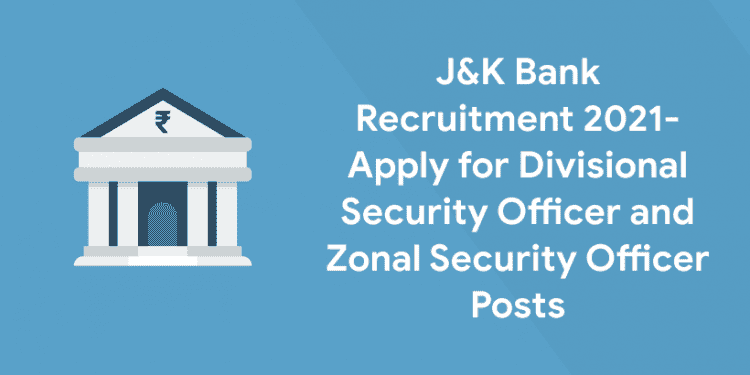 J&K Bank Recruitment 2021