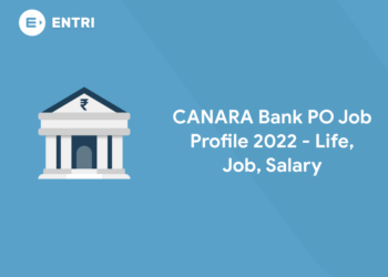 CANARA Bank PO Job Profile 2022 - Life, Job, Salary