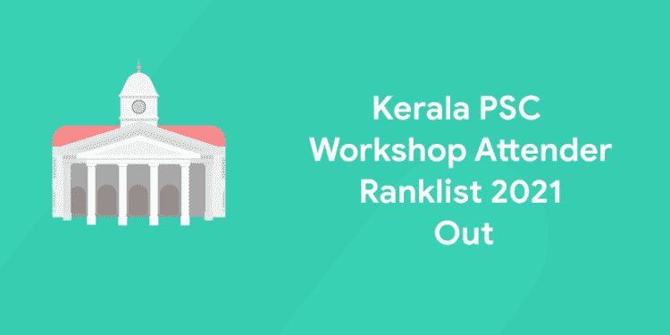 kerala psc Workshop attender ranklist 2021 out
