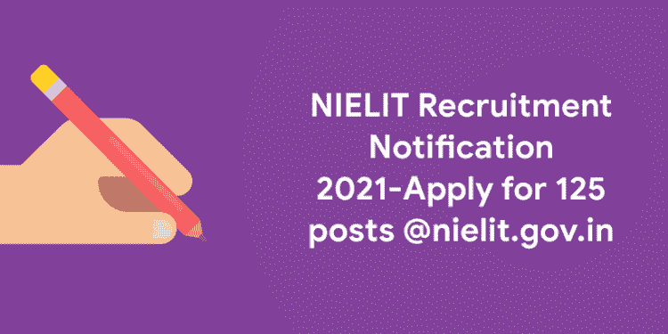 NIELIT Recruitment 2021