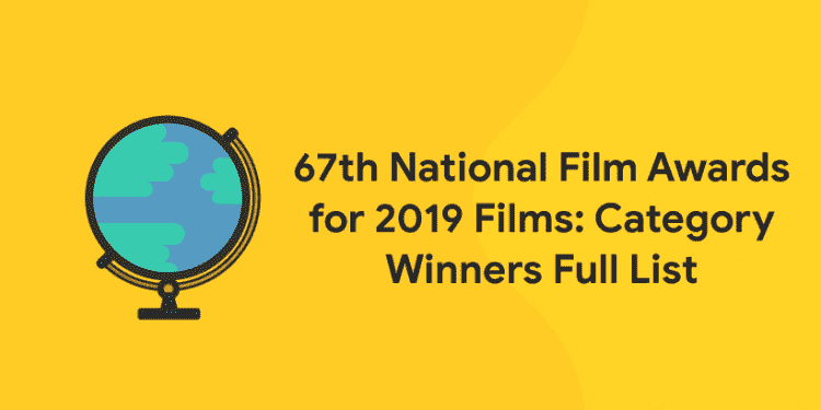 67th National Film Awards for 2019 Films: Category Winners Full List