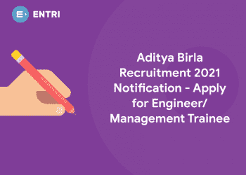 Aditya Birla Recruitment 2021 Notification - Apply for Engineer Management Trainee