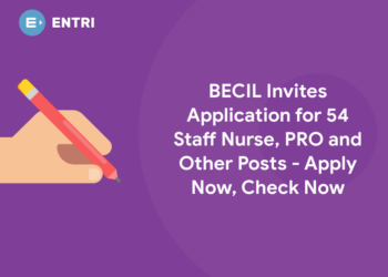 BECIL Invites Application for 54 Staff Nurse, PRO and Other Posts - Apply Now, Check Now