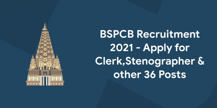BSPCB Recruitment 2021 - Apply for Clerk,Stenographer & other 36 Posts