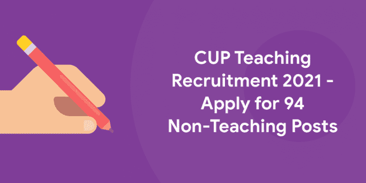 CUP Teaching Recruitment 2021 - Apply for 94 Non-Teaching Posts