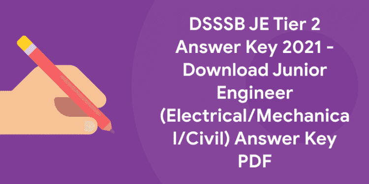 DSSSB JE Tier 2 Answer Key 2021