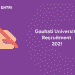 Gauhati University Recruitment 2021