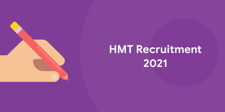 HMT Recruitment 2021