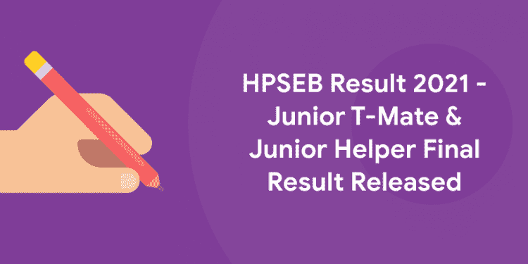 HPSEB Result 2021 - Junior T-Mate & Junior Helper Final Result Released