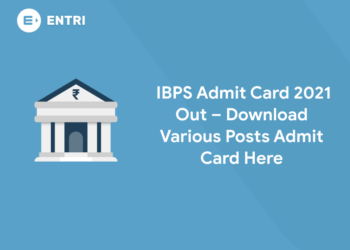 IBPS Admit Card 2021 Out – Download Various Posts Admit Card Here