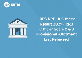 IBPS RRB IX Officer Result 2021 - RRB Officer Scale 2 & 3 Provisional Allotment List Released
