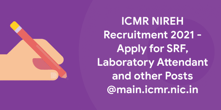 ICMR NIREH Recruitment 2021