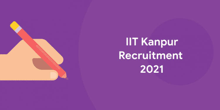 IIT Kanpur Recruitment 2021
