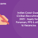 Indian Coast Guard Civilian Recruitment 2021 - Apply for Foreman, PPS & other 16 Vacancies