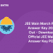 JEE Main March Final Answer Key 2021 Out